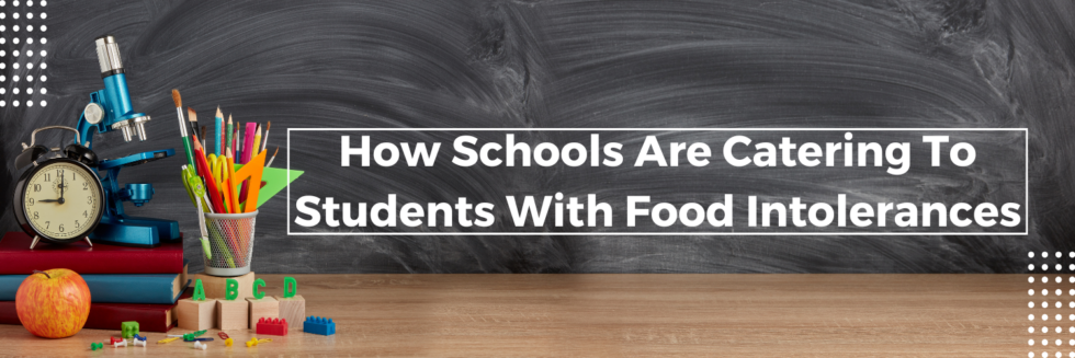 How Schools Are Catering To Students With Food Intolerances