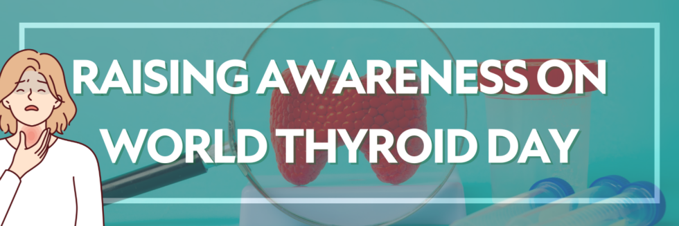 Raising Awareness On World Thyroid Day